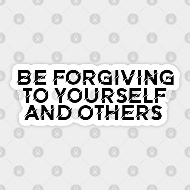 Be forgiving to yourself and others Sticker by maryamazhar7654